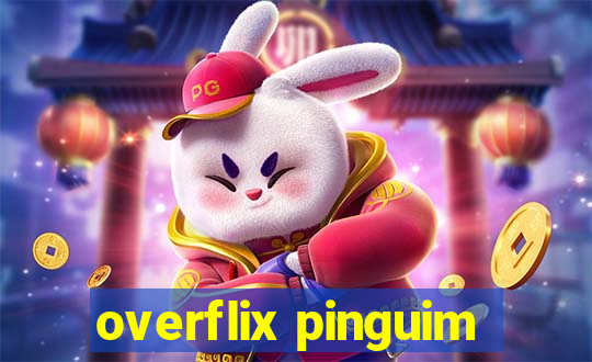 overflix pinguim